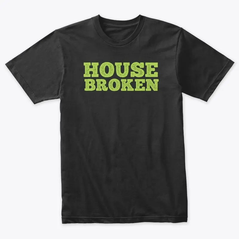 RT–HOUSE BROKEN