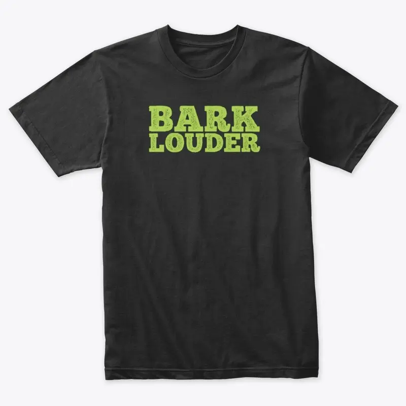 RT–BARK LOUDER